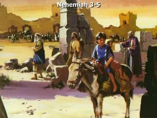 Nehemiah 3-5