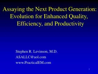 Stephen R. Levinson, M.D.	 ASALLC@aol PracticalEM