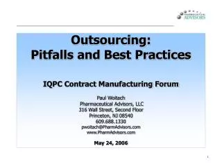 Outsourcing: Pitfalls and Best Practices IQPC Contract Manufacturing Forum Paul Woitach