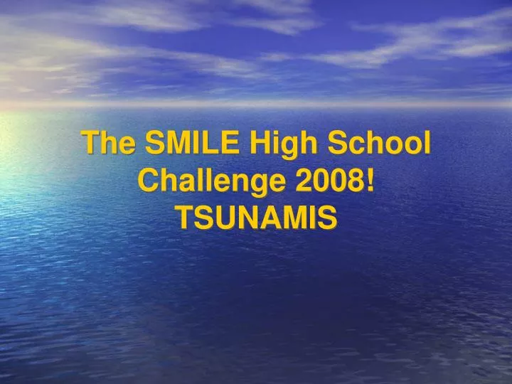the smile high school challenge 2008 tsunamis