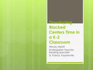 developing blocked centers time in a k 2 classroom