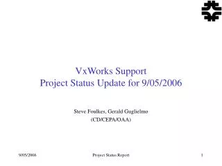 VxWorks Support Project Status Update for 9/05/2006