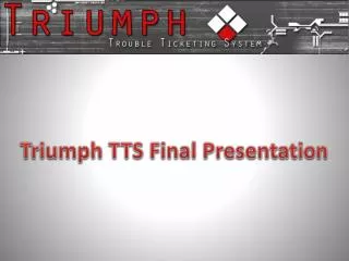 Triumph TTS Final Presentation