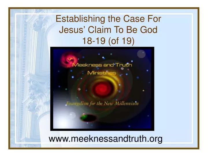 establishing the case for jesus claim to be god 18 19 of 19
