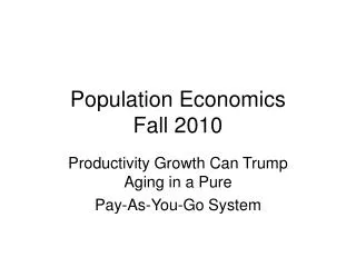 Population Economics Fall 2010