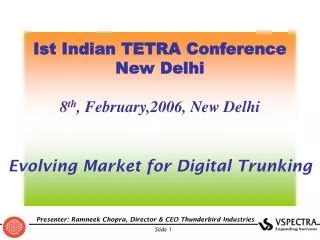 Ist Indian TETRA Conference New Delhi 8 th , February,2006, New Delhi