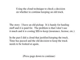 Using the cloud technique to check a decision on whether to continue keeping an old truck.