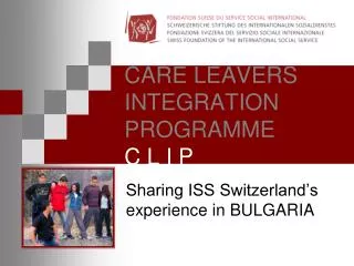 CARE LEAVERS INTEGRATION PROGRAMME C L I P