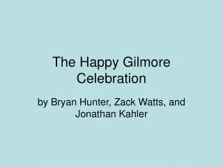 The Happy Gilmore Celebration