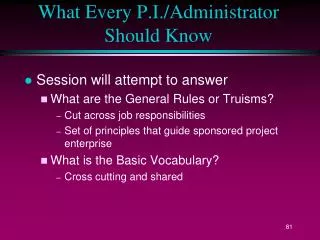 What Every P.I./Administrator Should Know