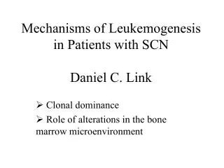 Mechanisms of Leukemogenesis in Patients with SCN Daniel C. Link