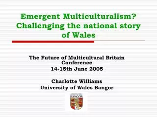 Emergent Multiculturalism? Challenging the national story of Wales