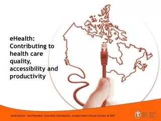 eHealth: Contributing to health care quality, accessibility and productivity
