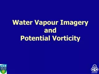 Water Vapour Imagery and Potential Vorticity