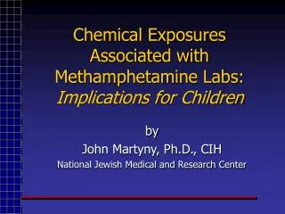 Chemical Exposures Associated with Methamphetamine Labs: Implications for Children