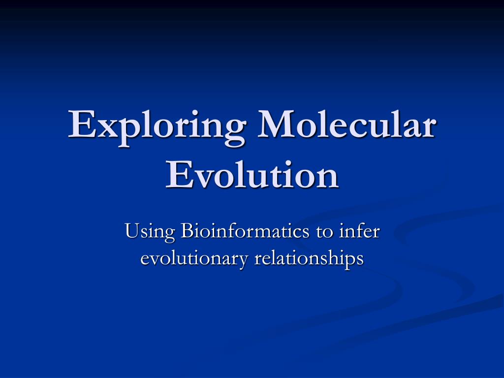 PPT - Exploring Molecular Evolution PowerPoint Presentation, free ...