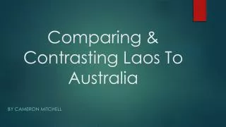 Comparing &amp; Contrasting Laos To Australia
