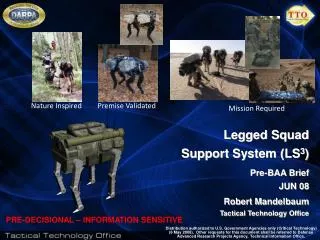 Legged Squad Support System (LS 3 ) Pre-BAA Brief JUN 08 Robert Mandelbaum