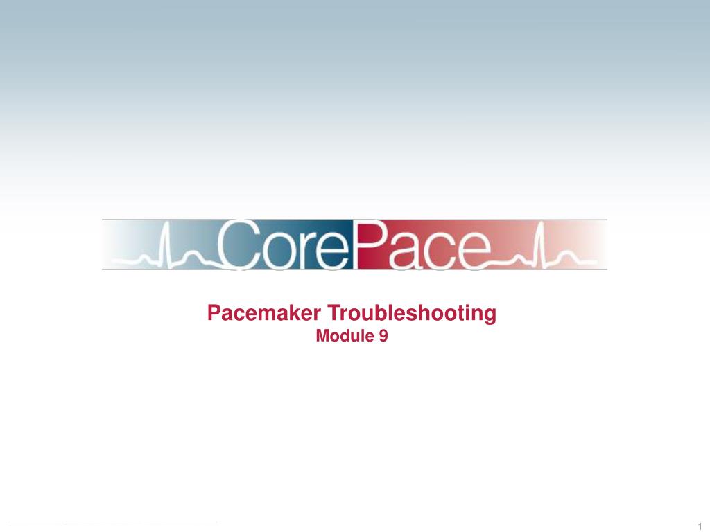 PPT - Pacemaker Troubleshooting Module 9 PowerPoint Presentation, free ...