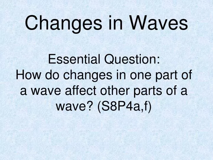 changes in waves