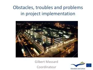 Obstacles, troubles and problems in project implementation