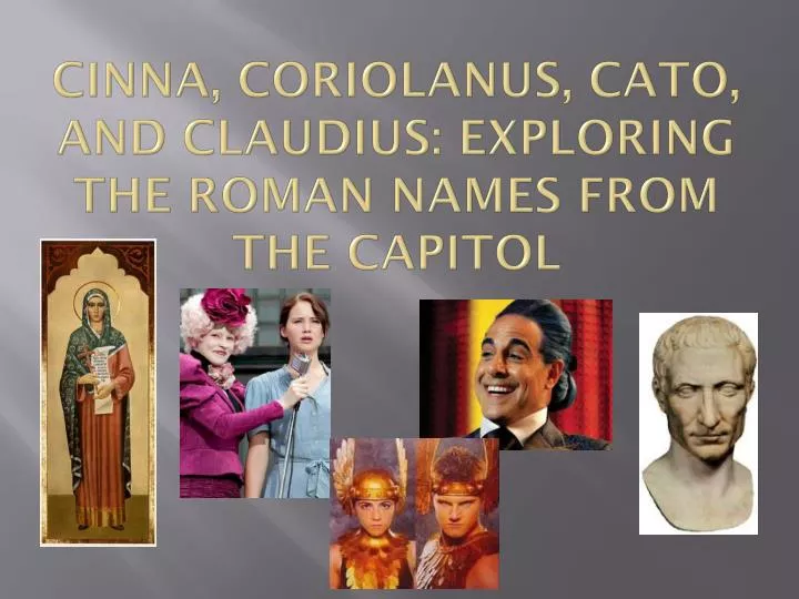 cinna coriolanus cato and claudius exploring the roman names from the capitol
