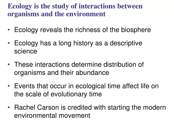 ecology is the study of interactions between organisms and the environment