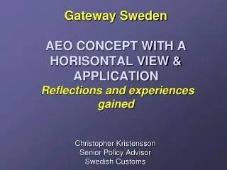 Gateway Sweden AEO CONCEPT WITH A HORISONTAL VIEW &amp; APPLICATION Reflections and experiences gained