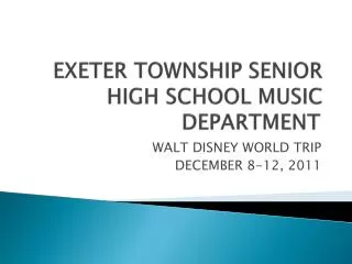 EXETER TOWNSHIP SENIOR HIGH SCHOOL MUSIC DEPARTMENT