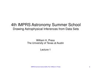 4th IMPRS Astronomy Summer School Drawing Astrophysical Inferences from Data Sets