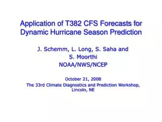 Application of T382 CFS Forecasts for Dynamic Hurricane Season Prediction