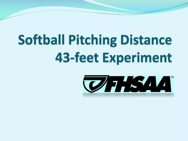 softball pitching distance 43 feet experiment