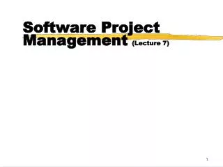 Software Project Management (Lecture 7)