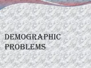 demographic problems
