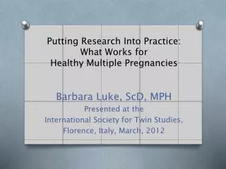 Putting Research Into Practice: What Works for Healthy Multiple Pregnancies