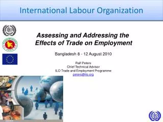 Assessing and Addressing the Effects of Trade on Employment Bangladesh 8 - 12 August 2010