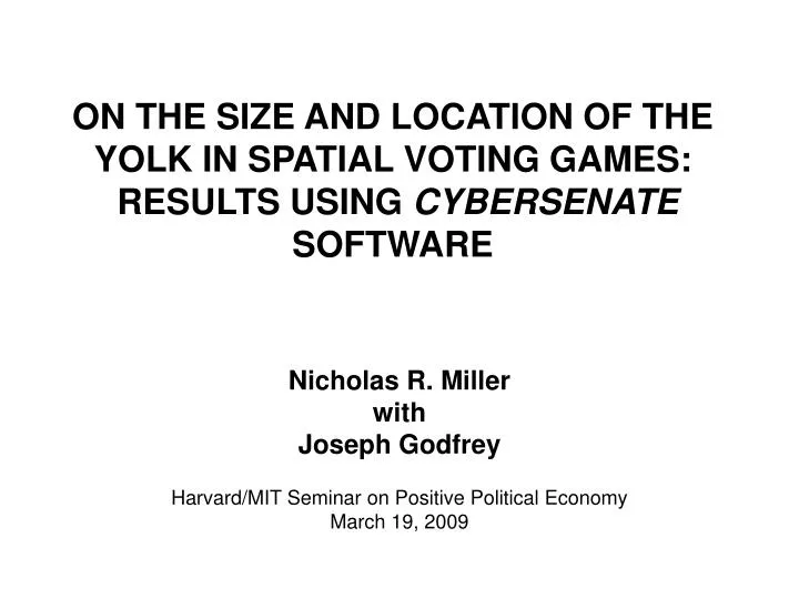 on the size and location of the yolk in spatial voting games results using cybersenate software