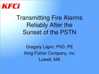 Transmitting Fire Alarms Reliably After the Sunset of the PSTN