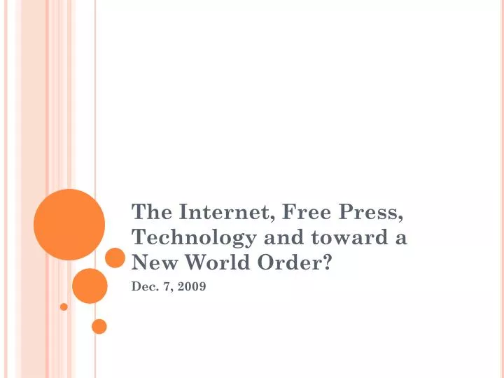 the internet free press technology and toward a new world order