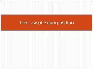 The Law of Superposition