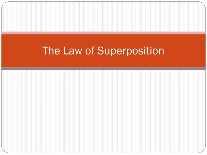 the law of superposition