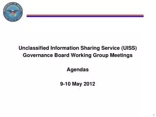 Unclassified Information Sharing Service (UISS) Governance Board Working Group Meetings Agendas