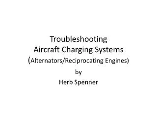 Troubleshooting Aircraft Charging Systems ( Alternators/Reciprocating Engines)