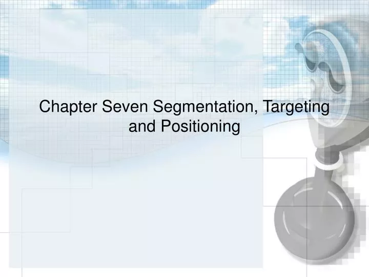 chapter seven segmentation targeting and positioning