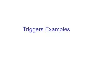 Triggers Examples