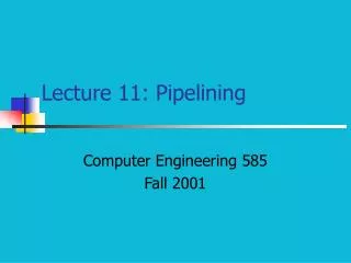 Lecture 11: Pipelining