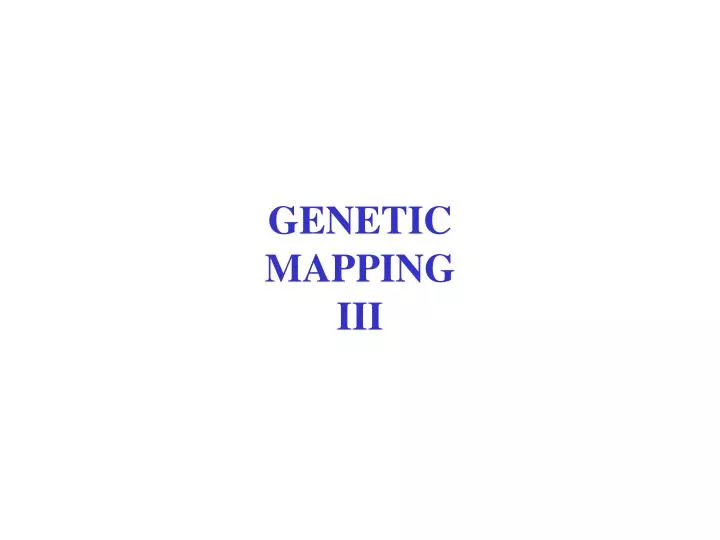 genetic mapping iii