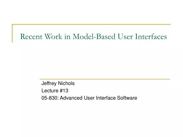 recent work in model based user interfaces