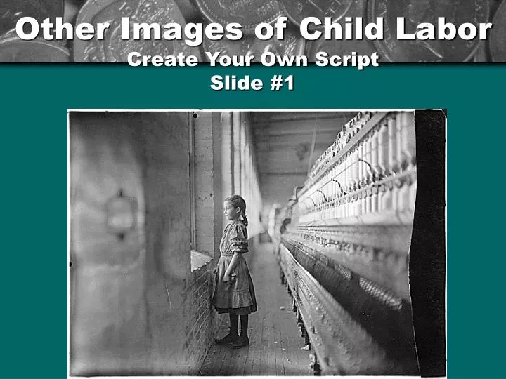 other images of child labor create your own script slide 1