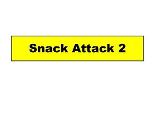 snack attack 2